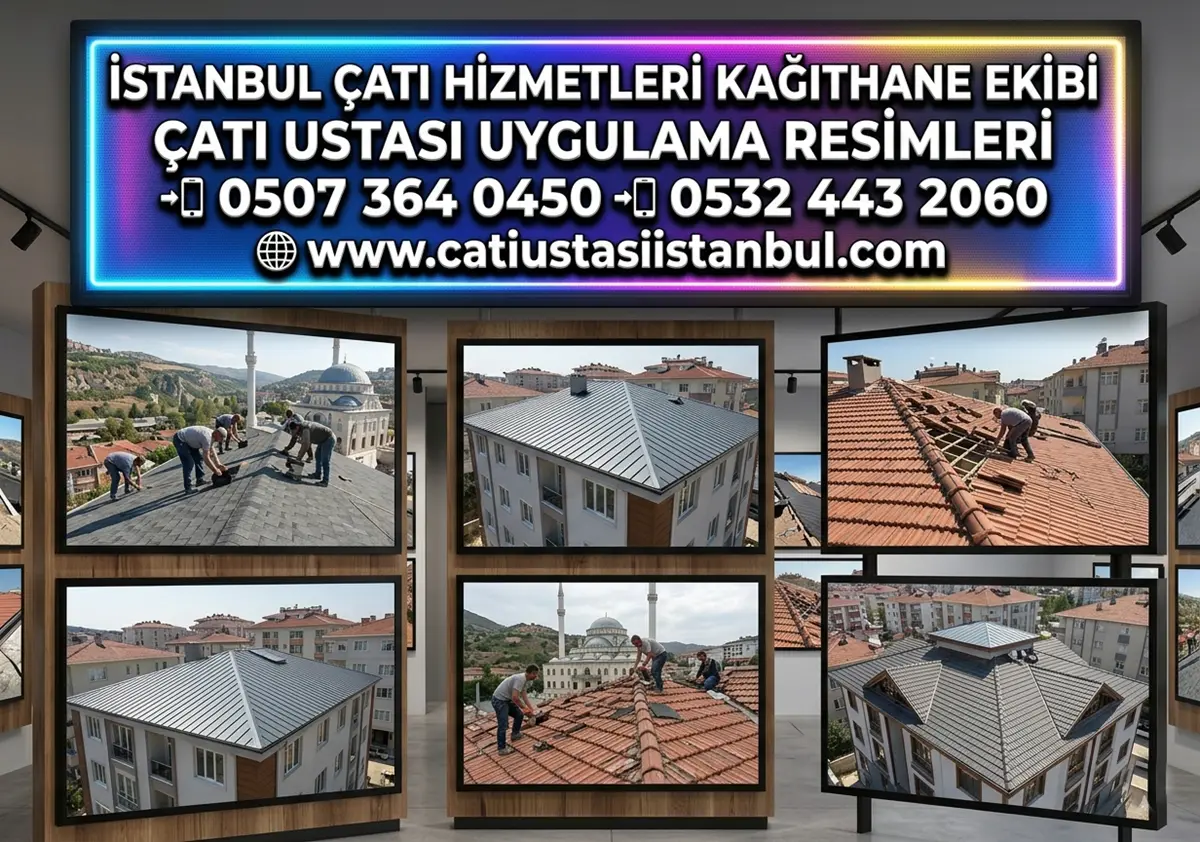 KAĞITHANE EKİBİ ÇATI USTASI UYGULAMA RESİMLERİ