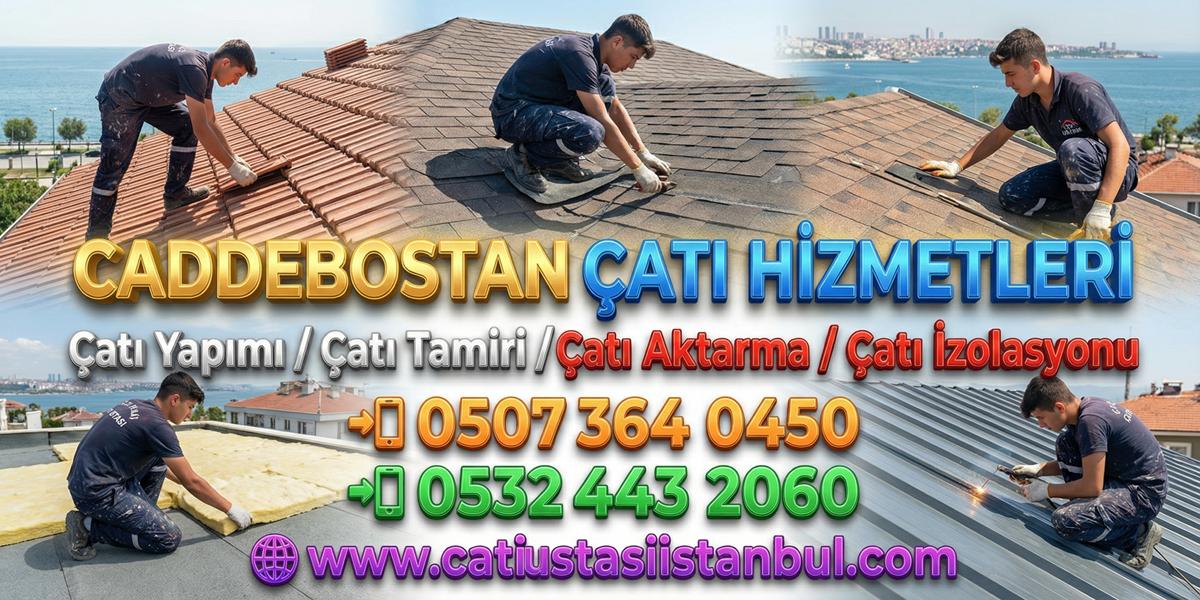 CADDEBOSTAN ÜSTÜN ÇATI USTASI BİRİNCİ SINIF USTALIK
