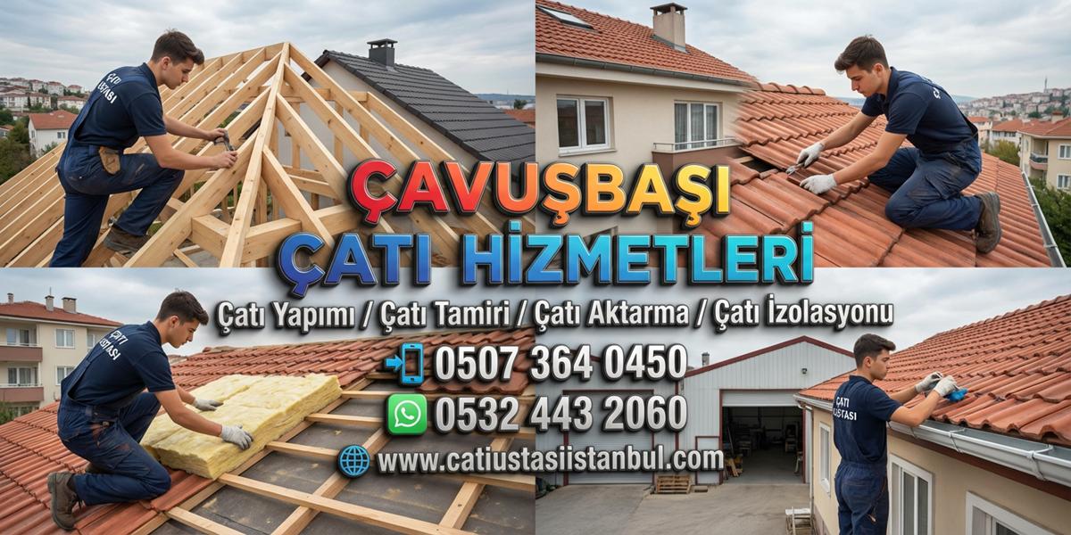 ÇAVUŞBAŞI MAHARETLİ ÇATI USTASI SAĞLAM UYGULAMA