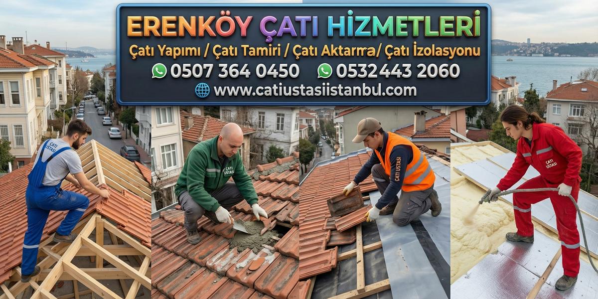 ERENKÖY HAS ÇATI USTASI KOMPLE REVİZYON NOKTASI