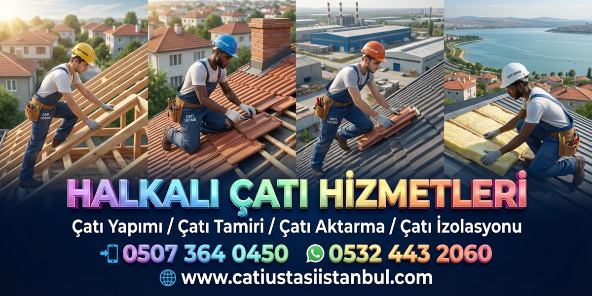 HALKALI ÇATI USTASI SERVİSİ