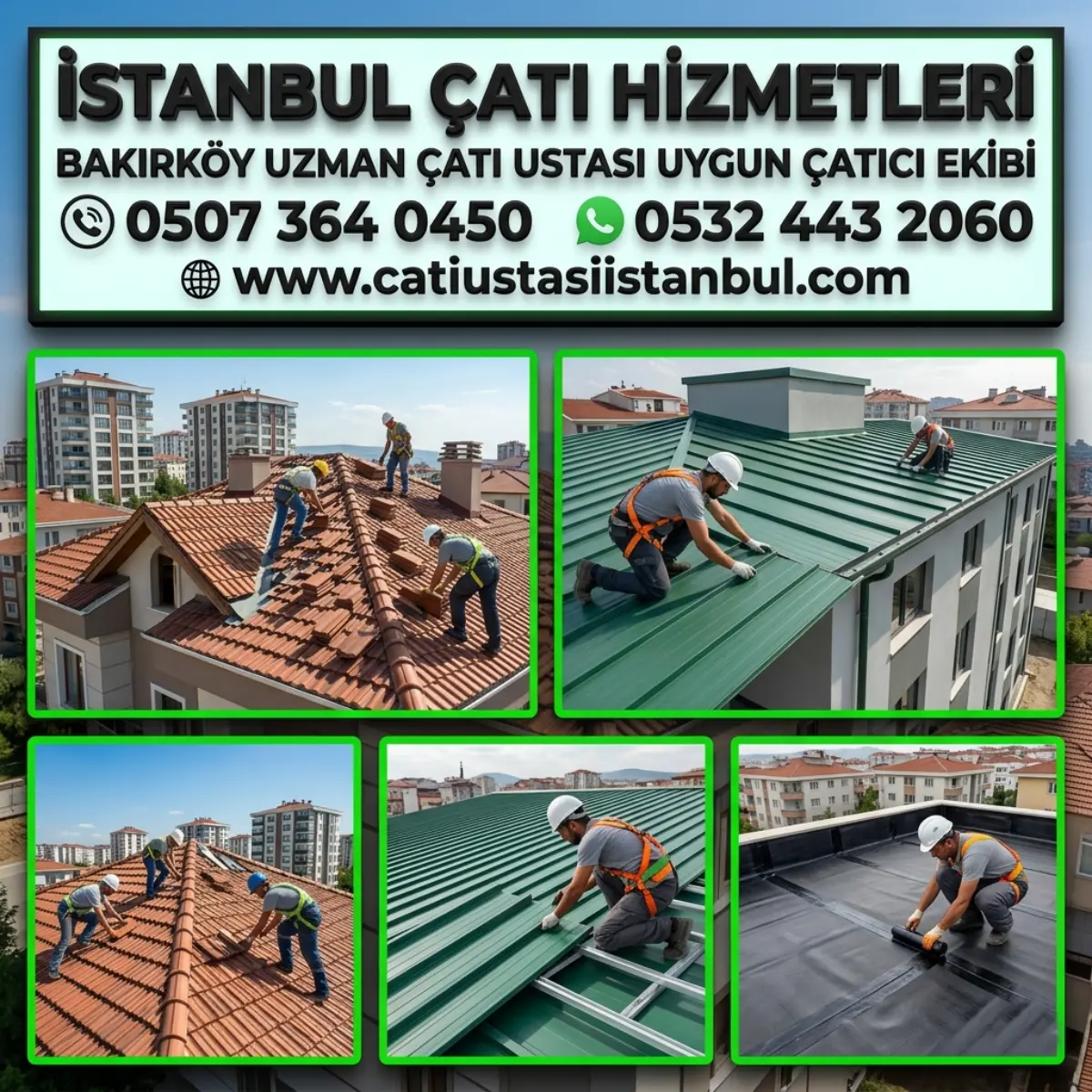 BAKIRKÖY UZMAN ÇATI USTASI UYGUN ÇATICI EKİBİ