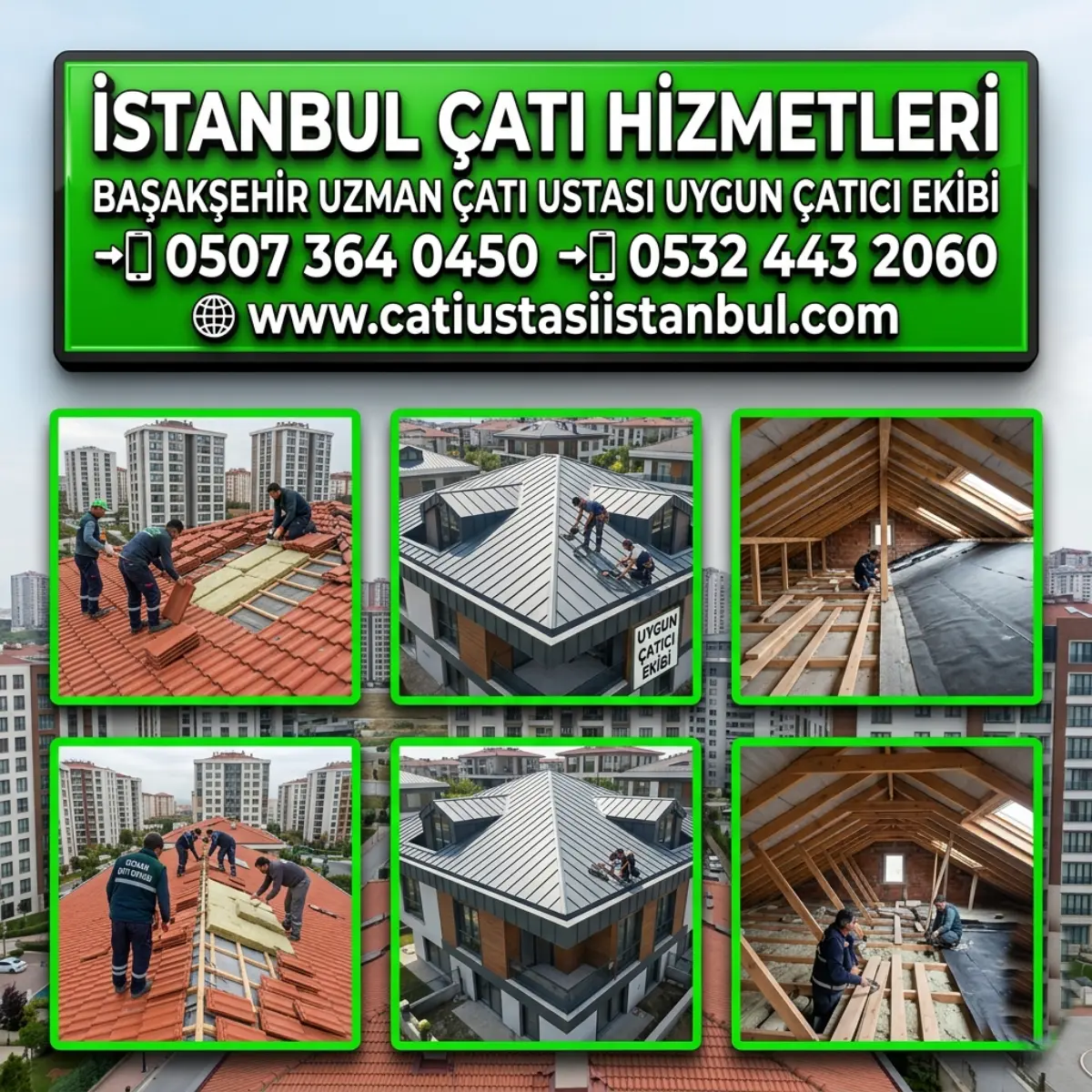 BAŞAKŞEHİR UZMAN ÇATI USTASI UYGUN ÇATICI EKİBİ