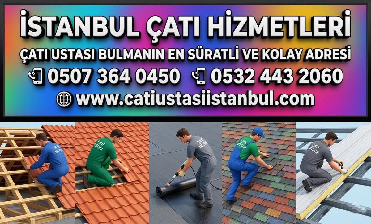 ÇATI USTASI BULMANIN EN SÜRATLİ VE KOLAY ADRESİ