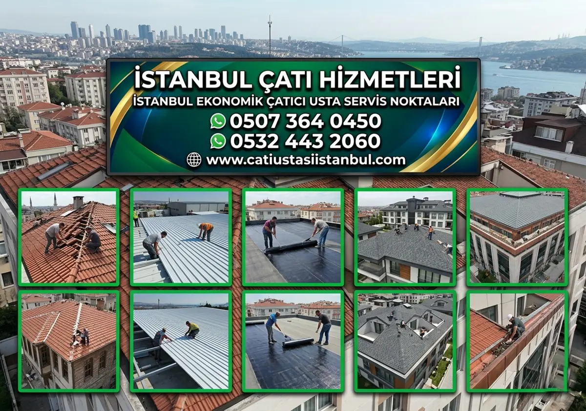 İSTANBUL EKONOMİK ÇATICI USTA SERVİS NOKTALARI