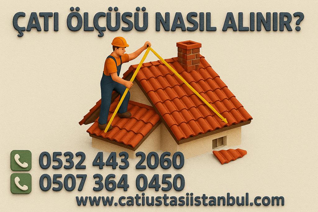 ÇATI ÖLÇÜSÜ NASIL ALINIR? ÇATI ÖLÇÜSÜ NASIL ALINIR?