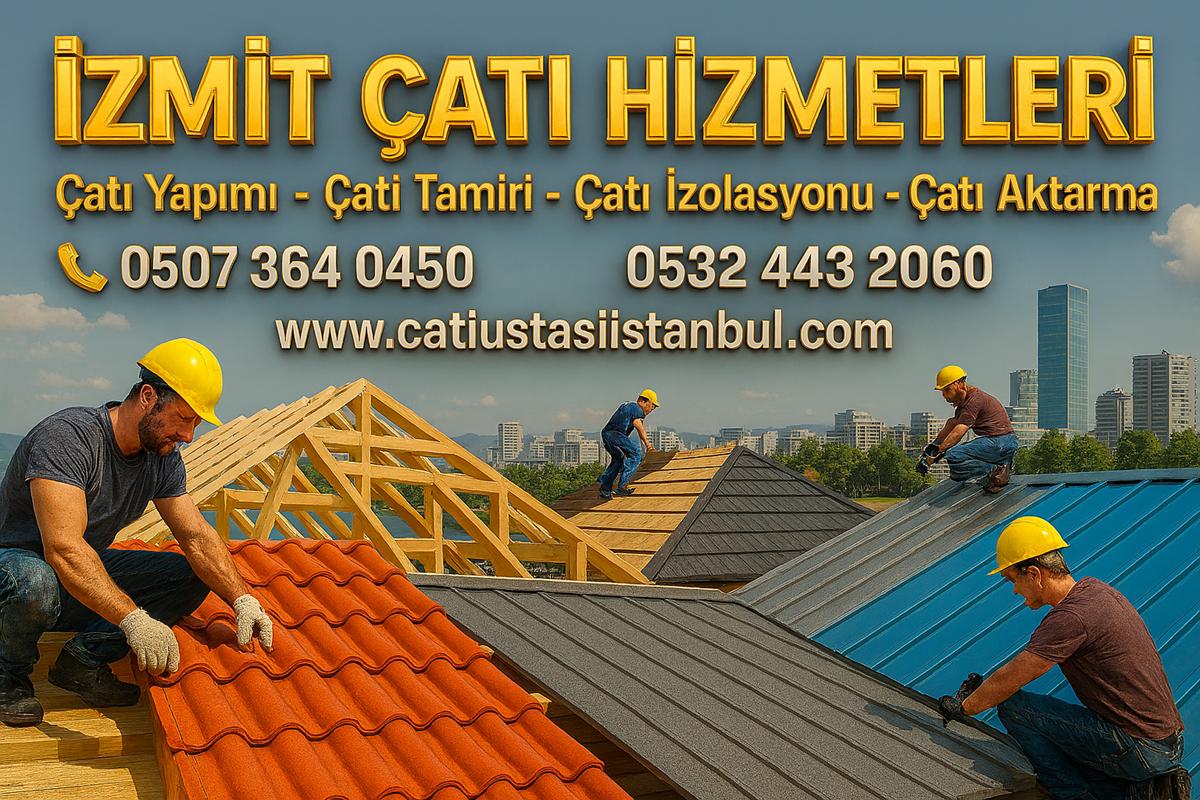 İZMİT ÇATI USTASI İZMİT ÇATI USTASI